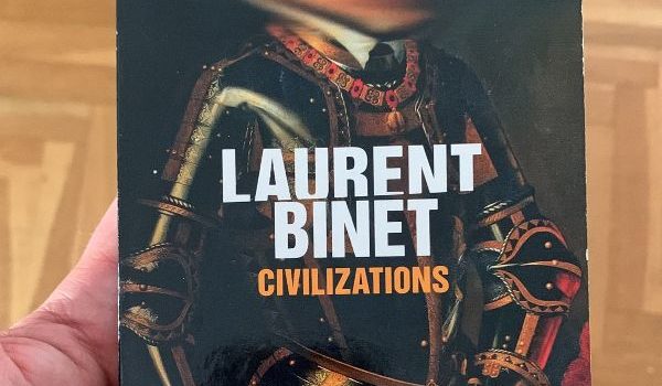 Civilizations de Laurent Binet - revue de lecture sur yowino