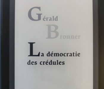 La démocratie des crédules de Gérald Bronner - revue de lecture sur yowino